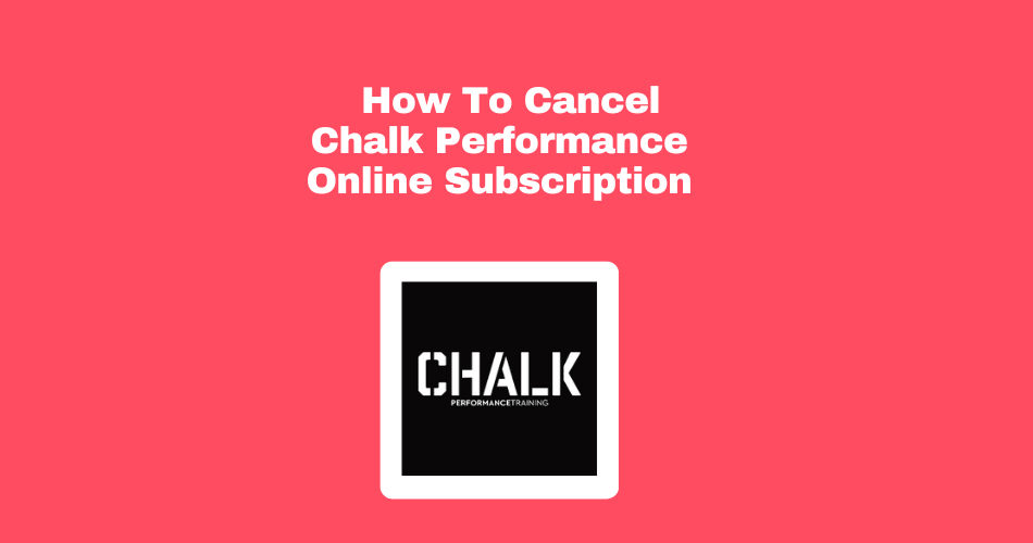 How To Cancel Chalk Performance Online Subscription